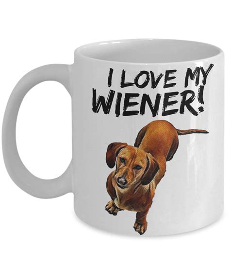 Wiener Coffee Mug I Love My Wiener Mugs Wiener Dog Art On A Cup That