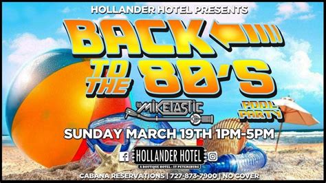 Back To The 80s Pool Party Featuring Dj Miketastic Hollander Hotel