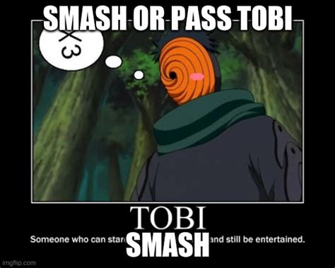 Tobi Smash Or Pass Imgflip