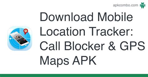 Mobile Location Tracker Call Blocker And Gps Maps Apk Android App