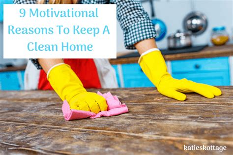 9 Reasons To Keep Your Home Clean Katieskottage