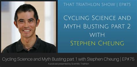 Cycling Science And Myth Busting Part 2 With Stephen Cheung Ep75