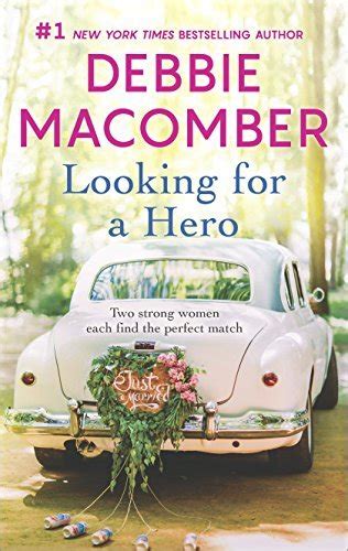 Looking For A Hero Marriage Wanted My Hero By Debbie Macomber