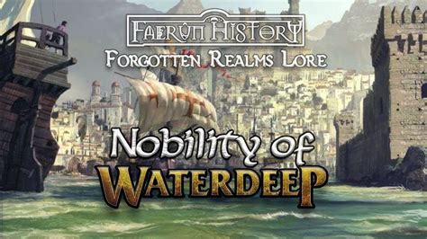 The Nobility Of Waterdeep Forgotten Realms Lore Youtube