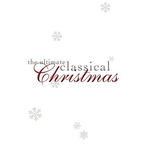 The Ultimate Classical Christmas Various Artists Digital