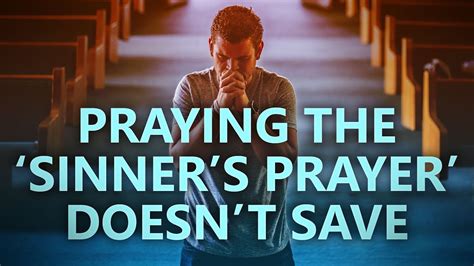 Praying The Sinners Prayer Does Not Make You A Christian Youtube