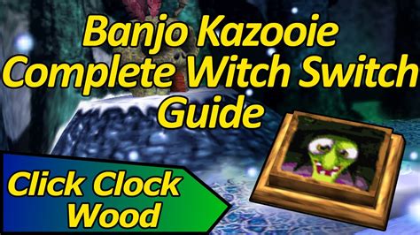 Getting The Witch Switch Jiggy In Click Clock Wood Banjo Kazooie