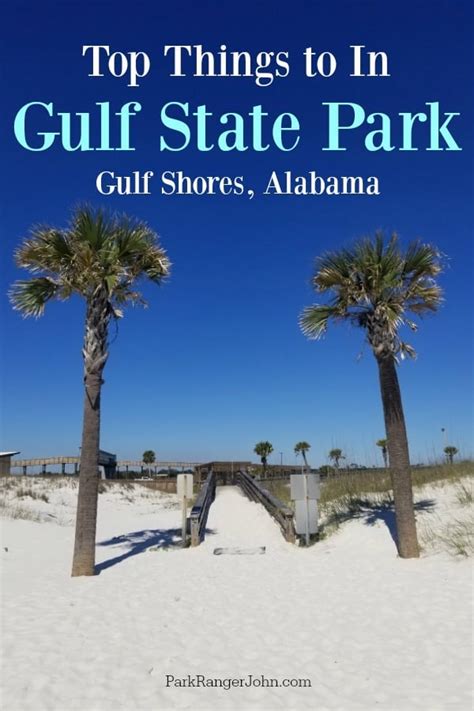 Epic Things To Do In Gulf State Park Park Ranger John