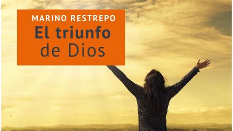 El Triunfo De Dios Por Marino Restrepo Peregrinos De Guatemala Mayo 21 2021 Youtube