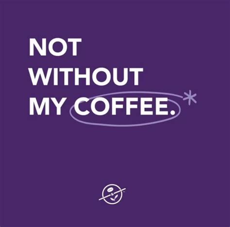 A Purple Poster With The Words Not Without My Coffee