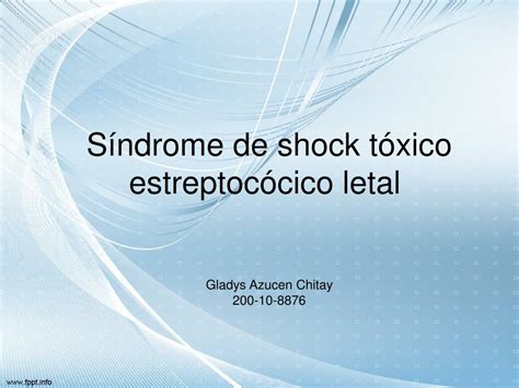 Ppt Síndrome De Shock Tóxico Estreptocócico Letal Gladys Azucen