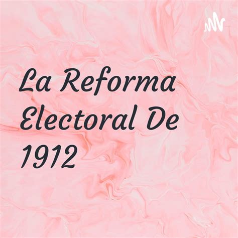 La Reforma Electoral De Podcast On Spotify