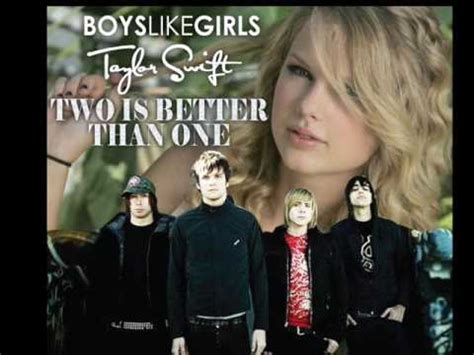 Math is just one of those things that makes our blood boil. Boys Like Girls ft. Taylor Swift - Two is Better than One ...