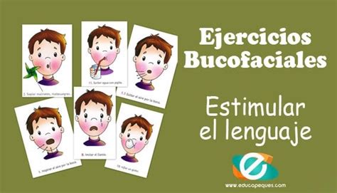 ejercicio bucofaciales para mejorar el lenguaje educapeques