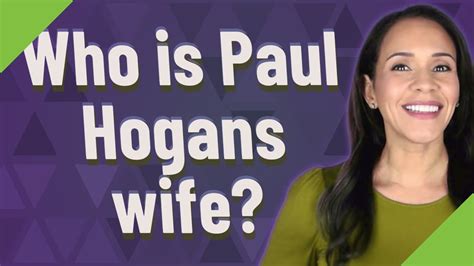 Who Is Paul Hogans Wife Youtube