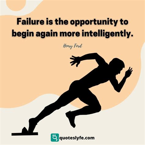 Failure Is The Opportunity To Begin Again More Intelligently Quote