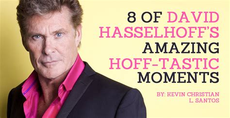 8 Of David Hasselhoffs Amazing Hoff Tastic Moments