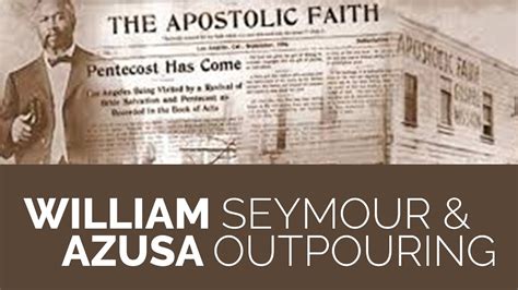 William Seymour And Azusa Street Outpouring Revival Of 1906 Youtube