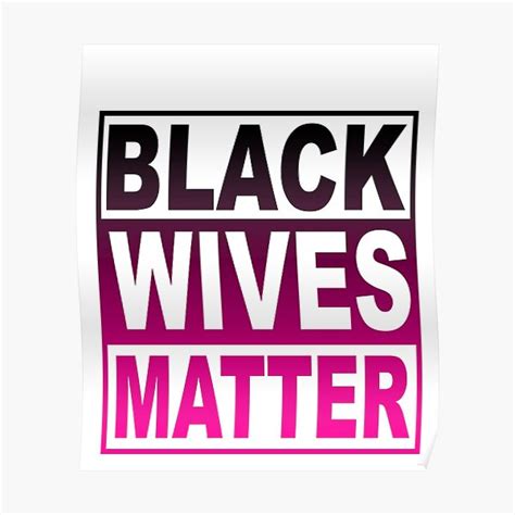 black wives matter poster for sale by trueblue0036 redbubble