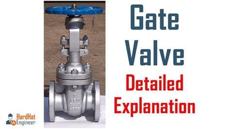 Gate Valve Types And Working A Detailed Explanation Youtube