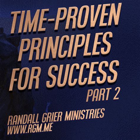 Time Proven Principles For Success Part 2 Randall Grier Ministries