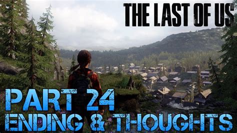 The Last Of Us Gameplay Walkthrough Part 24 Ending And Thoughts Ps3