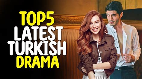 Top 5 Latest Turkish Drama Series That You Must Watch In 2022 Youtube