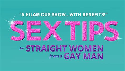 Sex Tips For Straight Women From A Gay Man Showtimes Deals And Reviews