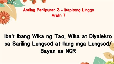 Ap3 Ibat Ibang Wika Ng Taowika At Diyalekto Sa Sariling Lungsod At