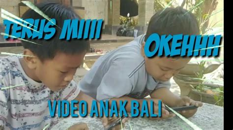 Video Anak Bali Part 2 Kecanduan Main Hp Youtube