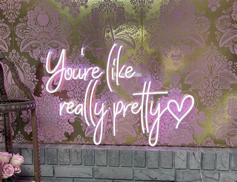 Youre Like Really Pretty Neon Sign Flex Led Text Neon Etsy