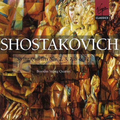 Streichquartette Von Schostakowitsch Borodin Quartet Schostakowitsch