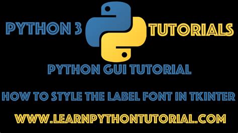 Python Gui Tutorial How To Style Labels Font In Tkinter Youtube