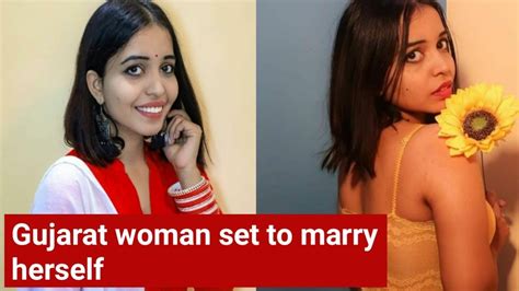Year Old Gujarat Woman Set To Marry Herself In Indias First Sologamy Youtube