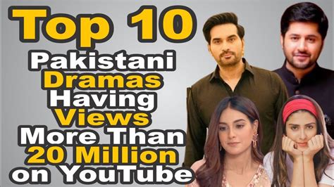 Top 10 Pakistani Dramas Having Views More Than 20 Million On Youtube