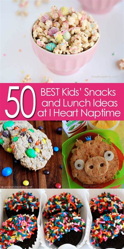 50 Of The Best Kids Snack And Lunch Ideas I Heart Nap Time Snacks