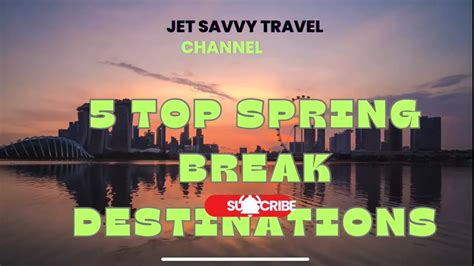 5 Top Spring Break Travel Destinations Youtube