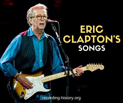 Sign me up to discover more artists like eric clapton and other offers. Top 10 Eric Clapton's Songs & Lyrics - List of Songs By Eric Clapton