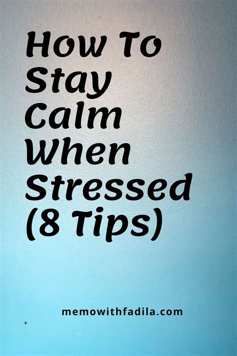 How To Stay Calm When Stressed 8 Tips Memo With Fadila
