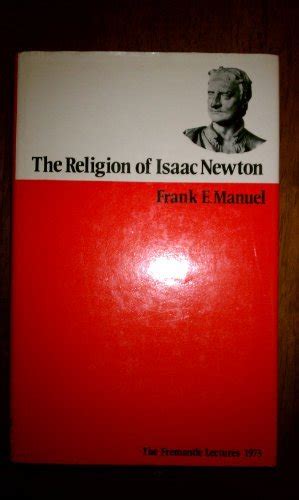 The Religion Of Isaac Newton By Manuel Frank E Near Fine Hardcover