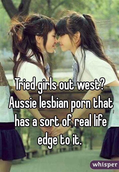 Tried Girls Out West Aussie Lesbian Porn That Has A Sort Of Real Life Edge To It