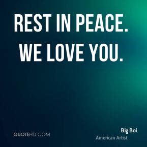 Best rest in peace quotes on life. Big Boi Quotes | QuoteHD