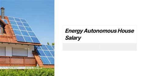 Energy Autonomous House Salary