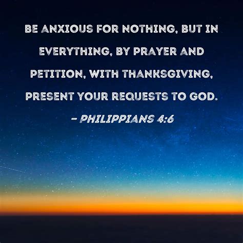 Philippians 46 Be Anxious For Nothing But In Everything By Prayer