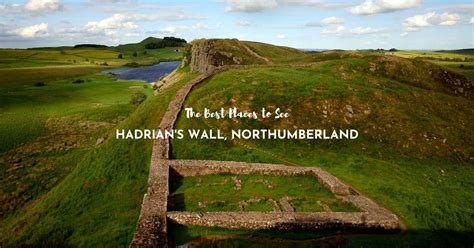 The 11 Best Places To See Hadrians Wall Northumberlands Best