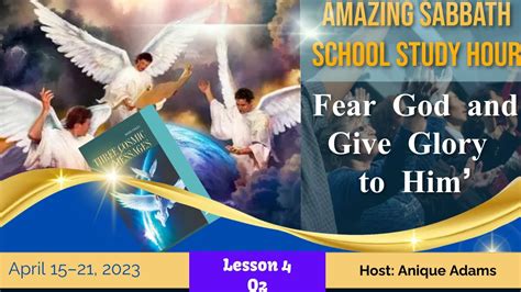 Fear God And Give Glory To Him Amazing Sabbath School Lesson 4