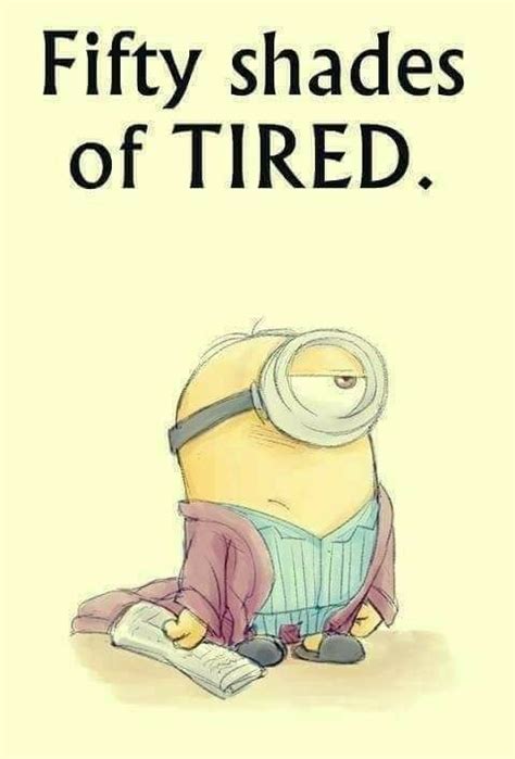 Pin By Walker Boh On Minions Funny Minion Quotes Tired Quotes Funny
