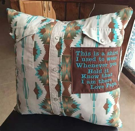 Hold onto your memories with a comforting pillow made from a shirt. What a great idea!! To use someone's shirt that has passed ...