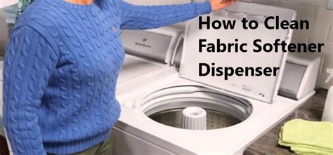 How To Clean Fabric Softener Dispenser 4 Easy Ways