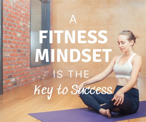 A Fitness Mindset Is The Key To Success Fit And Fabulous